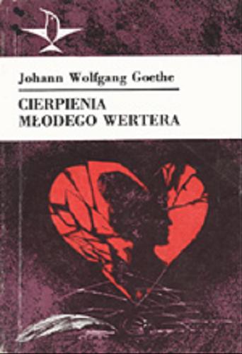 Okładka książki Cierpienia młodego Wertera / Johann Wolfgang Goethe ; tł. [z niem.] Leopold Staff ; [posł. Stefan Hubert Kaszyński].