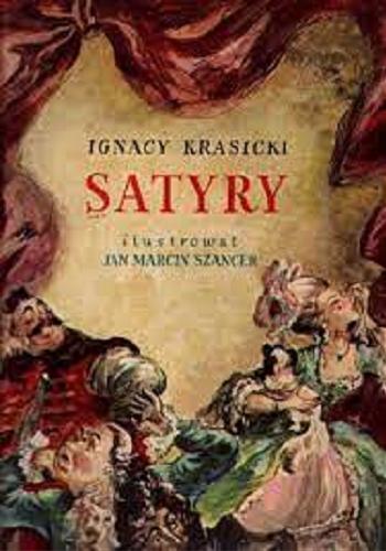 Okładka książki Satyry / Ignacy Krasicki ; ilustrował Jan Marcin Szancer ; opracowanie Feliks Przyłubski.