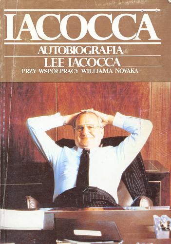 Okładka książki Iacocca - autobiografia / Lee Iacocca ; tł. Paweł Cichawa ; tłum. Hartwig Hanna ; tłum. Karewicz Leon ; współaut. William Novak.