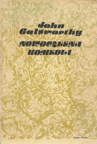 Okładka książki Nowoczesna komedia / T. 3 / John Galsworthy ; tłum. Tadeusz Jakubowicz ; tłum. Wanda Kragen.