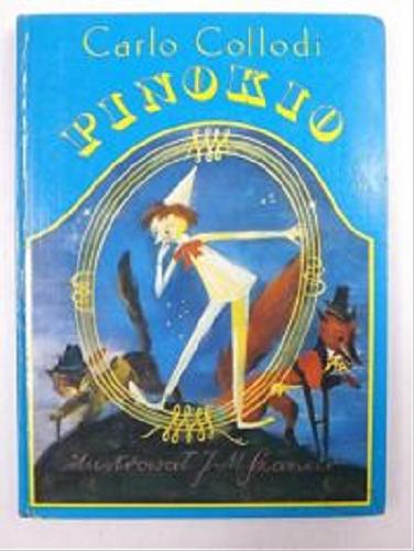 Okładka książki Pinokio : przygody drewnianego pajaca / Carlo Collodi [pseud.] ; z języka włoskiego przełożyła Zofia Jachimecka ; ilustrował Jan Marcin Szancer.