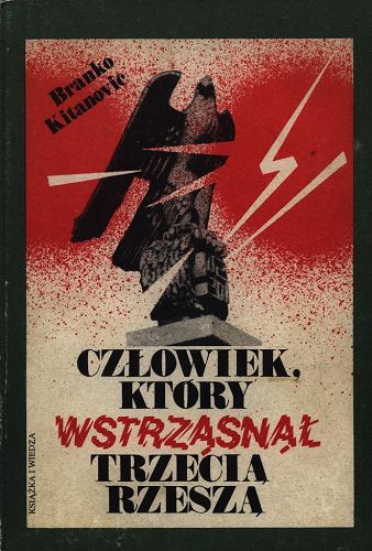 Okładka książki Człowiek, który wstrząsnął Trzecią Rzeszą / Branko Kitanović ; tł. Anna Kucińska.
