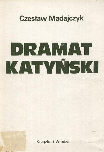 Okładka książki Dramat Katyński / Czesław Madajczyk.
