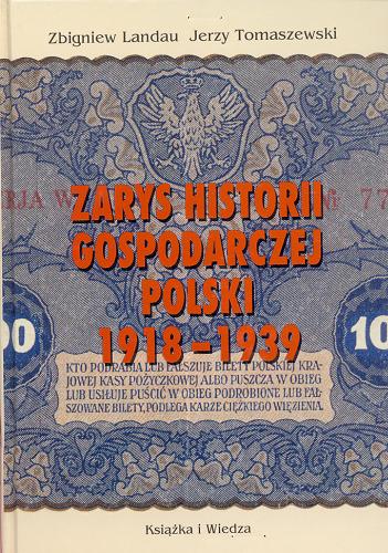 Okładka książki Zarys historii gospodarczej Polski 1918-1939 / Zbigniew Landau, Jerzy Tomaszewski.