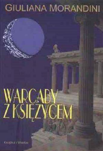 Okładka książki Warcaby z księżycem / Giuliana Morandini ; z wł. przeł. Ludwik i Wisława Wdowikowie.