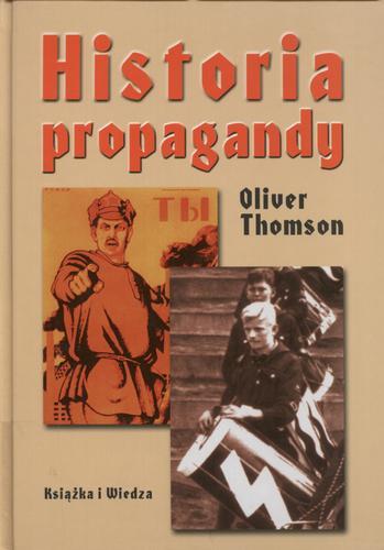 Okładka książki Historia propagandy / Oliver Thomson ; tł. Stanisław Głąbiński.