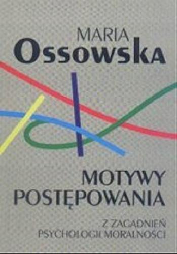 Okładka książki Motywy postępowania : z zagadnień moralności / Maria Ossowska.