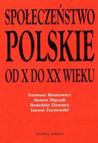 Okładka książki  Społeczeństwo polskie od X do XX wieku  10