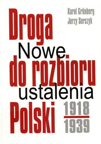Okładka książki  Droga do rozbioru Polski 1918-1939 :nowe ustalenia  3