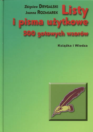 Okładka książki Listy i pisma użytkowe : 500 gotowych wzorów / Zbigniew Drzewiecki ; Joanna Rozmiarek.