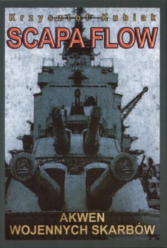 Okładka książki  Scapa Flow :akwen wojennych skarbów  8