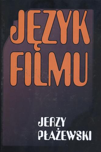 Okładka książki Język filmu / Jerzy Płażewski.
