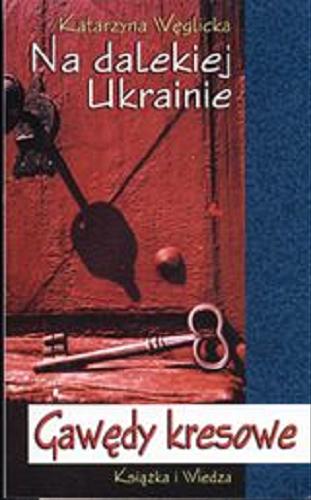 Okładka książki  Gawędy kresowe ; Na dalekiej Ukrainie  5