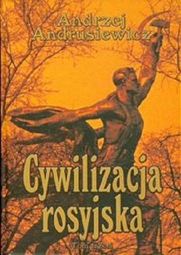 Okładka książki Cywilizacja rosyjska T. 3 / Andrzej Andrusiewicz.