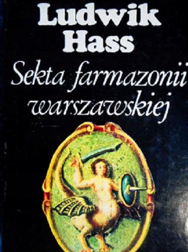 Okładka książki  Sekta farmazonii warszawskiej : pierwsze stulecie wolnomularstwa w Warszawie (1721-18121)  3