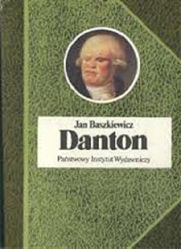 Okładka książki Danton / Jan Baszkiewicz.