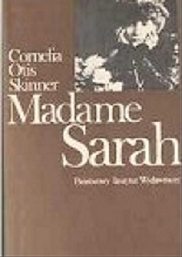 Okładka książki Madame Sarah / Cornelia Otis Skinner ; przeł. Maria Skibniewska.
