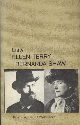 Okładka książki Listy Ellen Terry i Bernarda Shaw / oprac. Christopher St. John ; przeł. Krystyna Tarnowska.