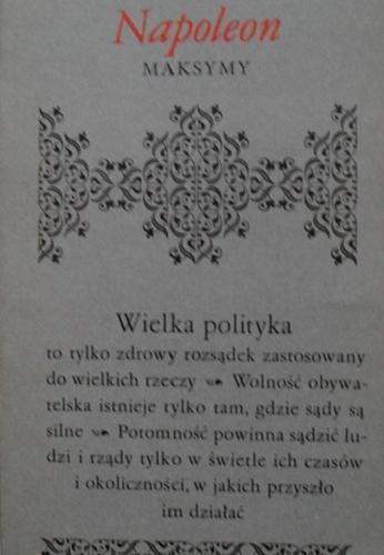 Okładka książki Maksymy / Napoleon ; wybór, wstęp i przekład [z języka francuskiego] Monika Senkowska-Gluck, Leopold Gluck.
