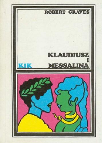 Okładka książki Klaudiusz i Messalina / Robert Graves ; przeł. Stefan Essmanowski.