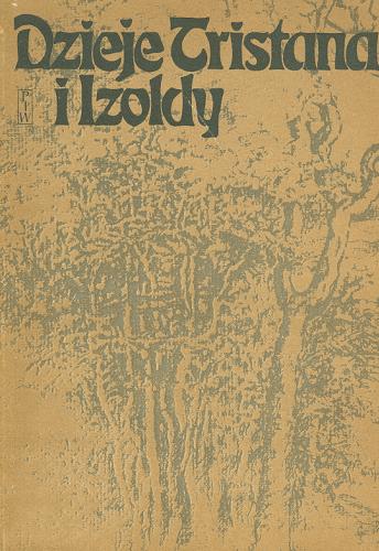 Okładka książki Dzieje Trystana i Izoldy / Joseph Bedier ; tł., przedm. Tadeusz Żeleński- Boy.