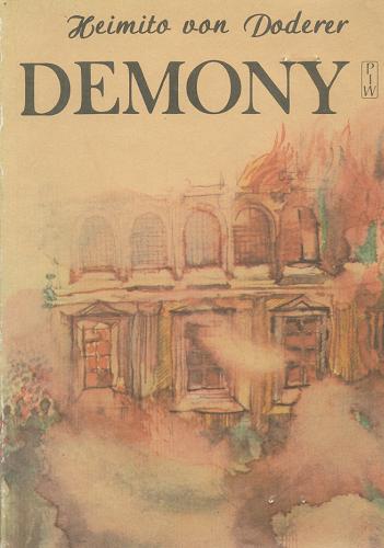 Okładka książki Demony : według kroniki radcy departamentu Geyrenhoffa. T. 2 / Heimito von Doderer ; przeł. [z niem.] Irena i Egon Naganowscy; posłowiem opatrzył Lech Budrecki.
