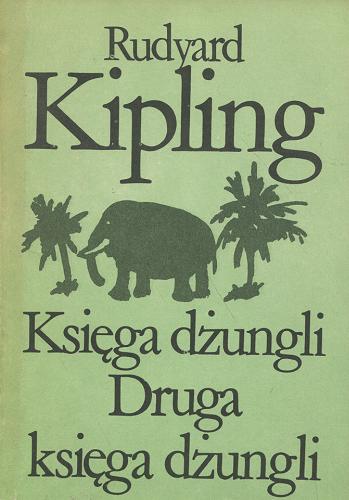 Okładka książki Księga dżungli ; Druga księga dżungli / Rudyard Kipling ; przeł. Józef Czekalski
