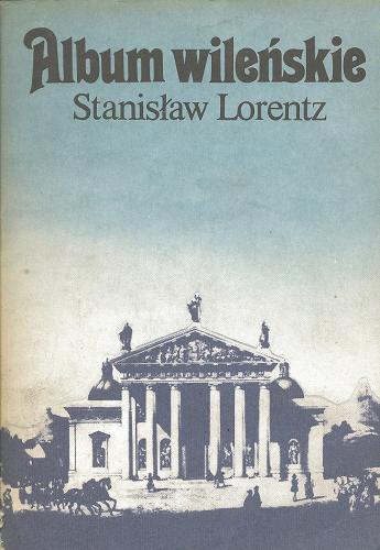 Okładka książki Album wileńskie / Stanisław Lorentz.