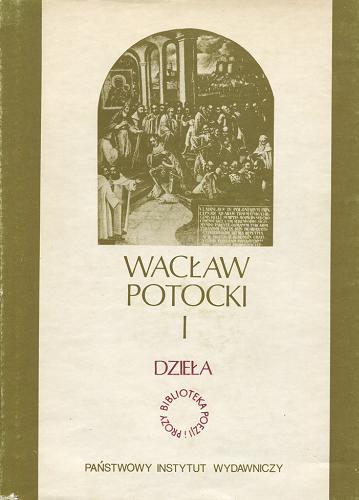 Okładka książki Dzieła : T. 1, Transakcja wojny chocimskiej i inne utwory z lat 1669-1680 / Wacław Potocki ; słowem wstępnym poprzedziła Barbara Otwinowska ; oprac. Leszek Kukulski.