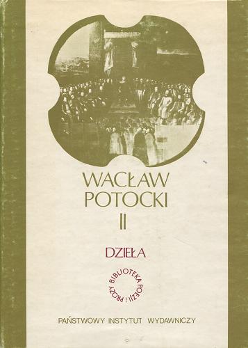Okładka książki Dzieła : T. 2, Ogród nie plewiony i inne utwory z lat 1677-1695 / Wacław Potocki ; oprac. Leszke Kukulski.