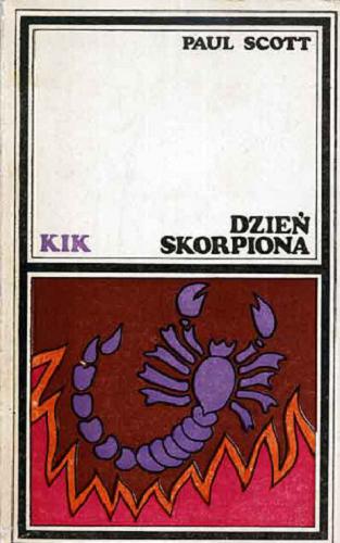 Okładka książki Dzień skorpiona / Paul Scott ; tłum. Jerzy Schwakopf.