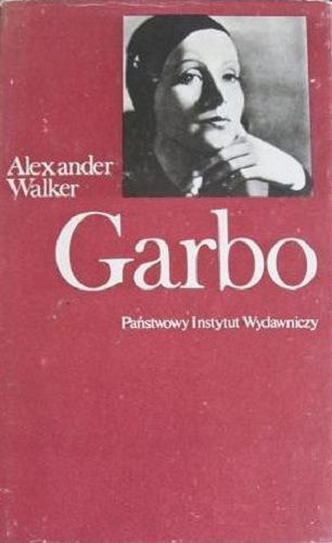 Okładka książki Garbo : portret / Alexander Walker ; przeł. [z ang.] Hanna Pawlikowska.