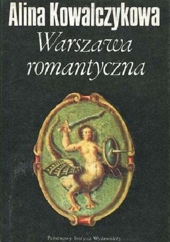 Okładka książki Warszawa romantyczna / Alina Kowalczykowa.