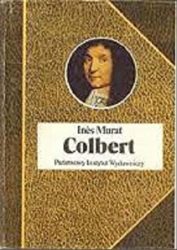Okładka książki Colbert / In?s Murat ; przeł. [z fr.] Wiera Bieńkowska.