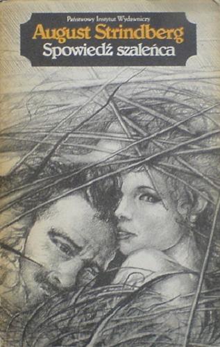 Okładka książki Spowiedź szaleńca / August Strindberg ; przeł. [ze szw.] i posłowiem opatrzył Janusz B[ogdan] Roszkowski.