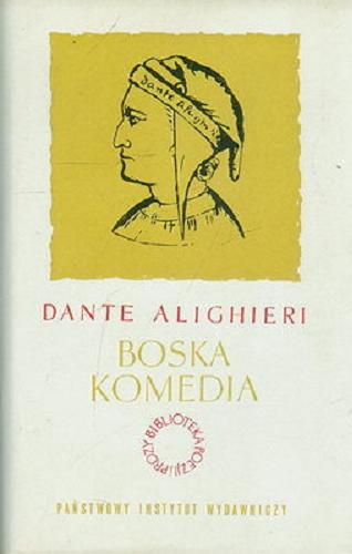 Okładka książki Boska komedia / Alighieri Dante ; przełożył Edward Porębowicz ; wstęp i redakcja Mieczysław Brahmer.