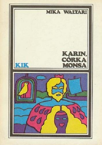 Okładka książki Karin, córka Monsa / Mika Waltari ; tł. Zygmunt Łanowski.