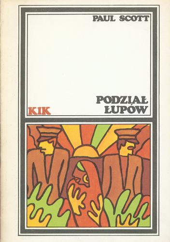Okładka książki Podział łupów / Paul Scott ; przeł. [z ang.] Krystyna Szerer.
