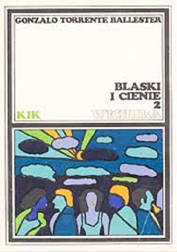 Okładka książki Blaski i cienie T. 2 Wichura / Gonzalo Torrente Ballester ; przeł. Hanna Igalson-Tygielska.