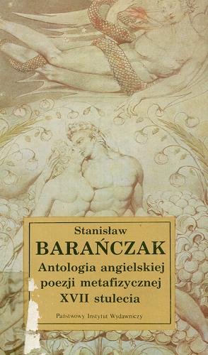 Okładka książki Antologia angielskiej poezji metafizycznej XVII stulec ia / wstłp., oprac., Stanisław Barańczak.
