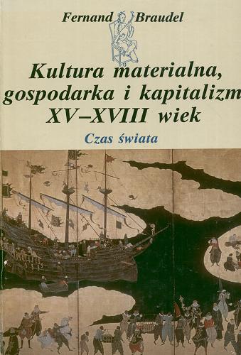 Okładka książki Czas świata / Fernand Braudel ; tł. Jan Strzelecki ; tł. Jerzy Strzelecki.