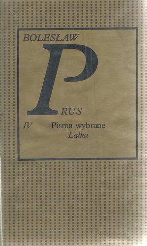 Okładka książki Pisma wybrane: Lalka / Bolesław Prus ; aut. wyb. Irena Orlewiczowa ; przedm. Maria Dąbrowska.
