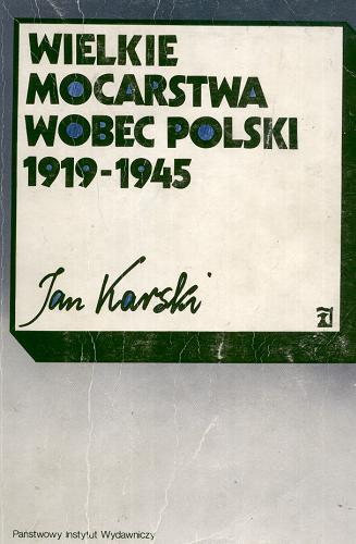 Okładka książki  Wielkie mocarstwa wobec Polski : 1919-1945 od Wersalu do Jałty  7
