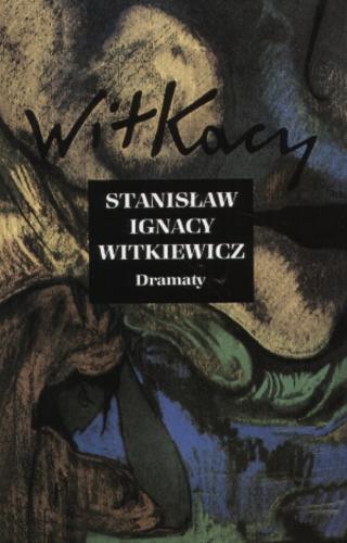 Okładka książki Dramaty III / Stanisław Ignacy Witkiewicz ; opracował Janusz Degler.