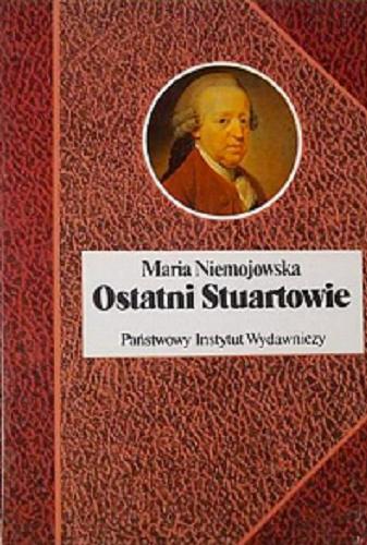 Okładka książki Ostatni Stuartowie / Maria Niemojowska.
