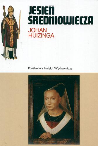 Okładka książki Jesień Średniowiecza / Johan Huizinga ; przełożył Tadeusz Brzostowski ; wstępem opatrzył Henryk Barycz ; posłowie Stanisław Herbst.