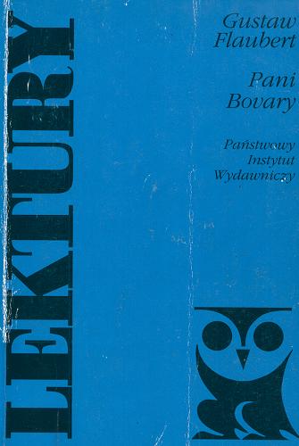Okładka książki Pani Bovary / Gustaw Flaubert ; przeł. [z fr.] Aniela Micińska ; przedmową opatrzył Jan Parandowski.