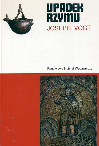 Okładka książki Upadek Rzymu / Joseph Vogt ; przełożył Adam Łukaszewicz.