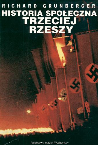Okładka książki Historia społeczna Trzeciej Rzeszy / Richard Grunberger ; przełożył [z angielskiego] Witold Kalinowski.