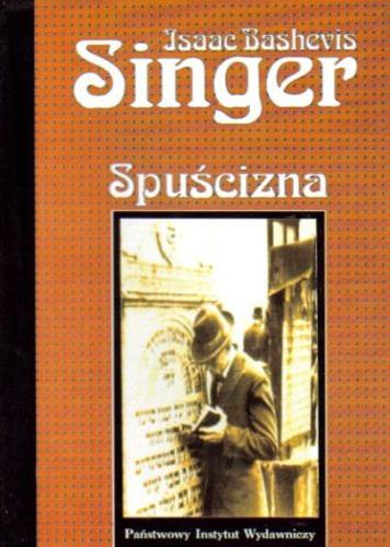Okładka książki Spuścizna / Isaac Bashevis Singer ; tł. Teresa Wyrzykowska.